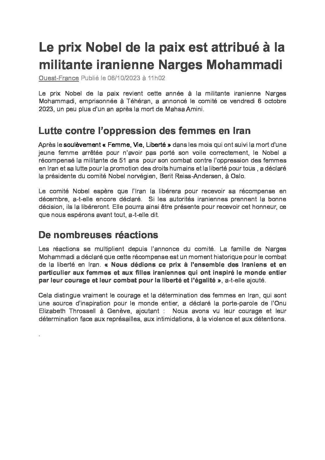 6 octobre 2023 : Le prix Nobel de la paix 2023 est attribué à la militante iranienne emprisonnée, Narges Mohammadi, pour son combat contre l’oppression des femmes en Iran.